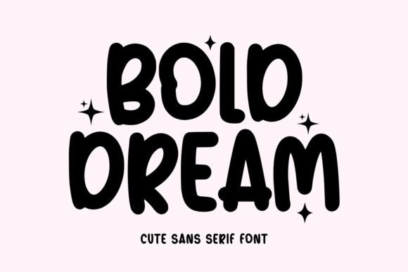 Bold Dream: Playful, Rounded, Unmistakably Cheerful